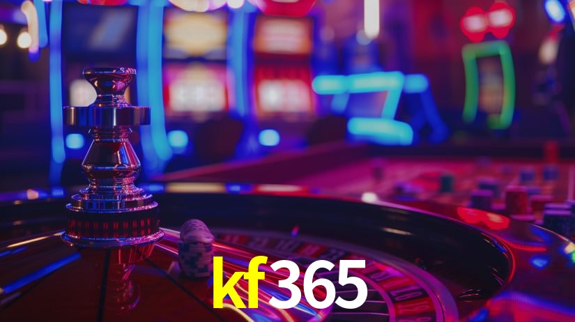 kf365: Jogos de Caça-Níqueis-Altas Recompensas, Roleta-Velocidade, Blackjack-Desafios Máximos